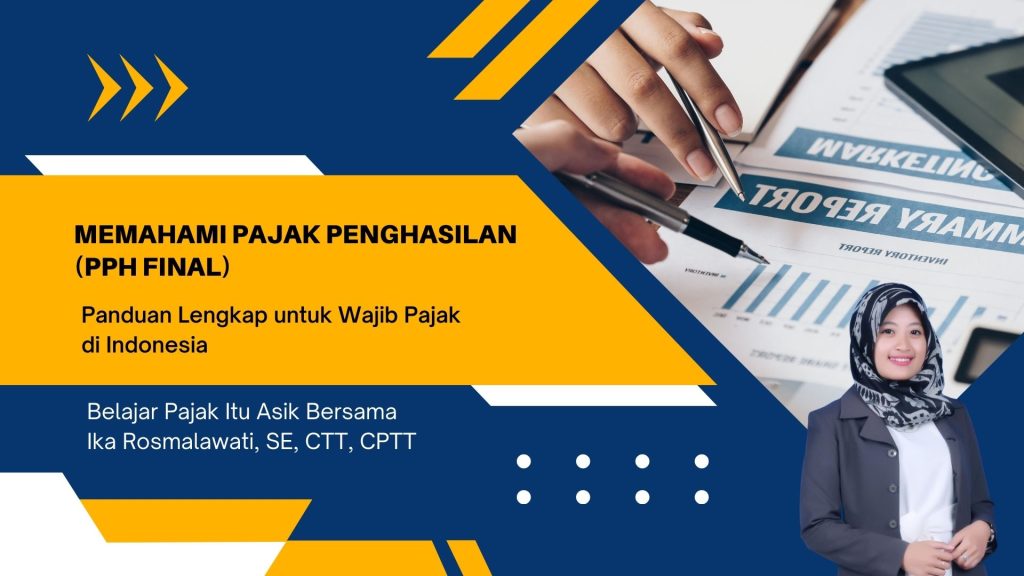 PPh Final atas Penghasilan dari Usaha dengan Peredaran Bruto Tertentu
